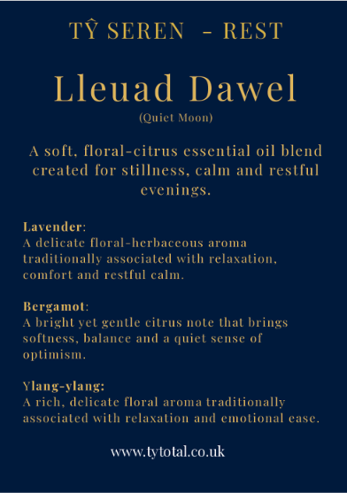 Tŷ Seren – Rest. Lleuad Dawel (Quiet Moon) floral-citrus essential oil blend with scent notes of lavender, bergamot and ylang-ylang.